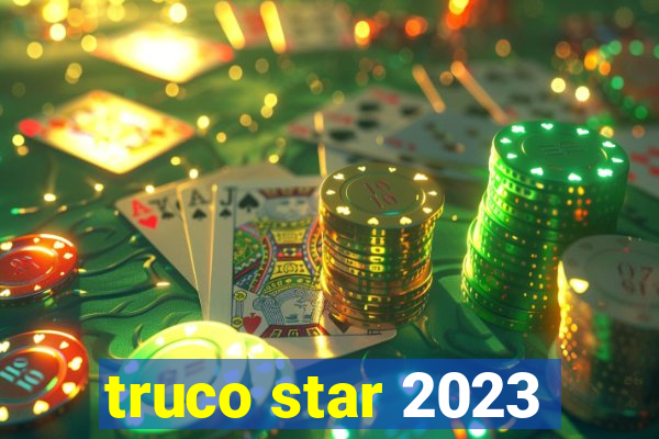 truco star 2023